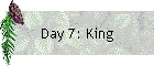 Day 7: King